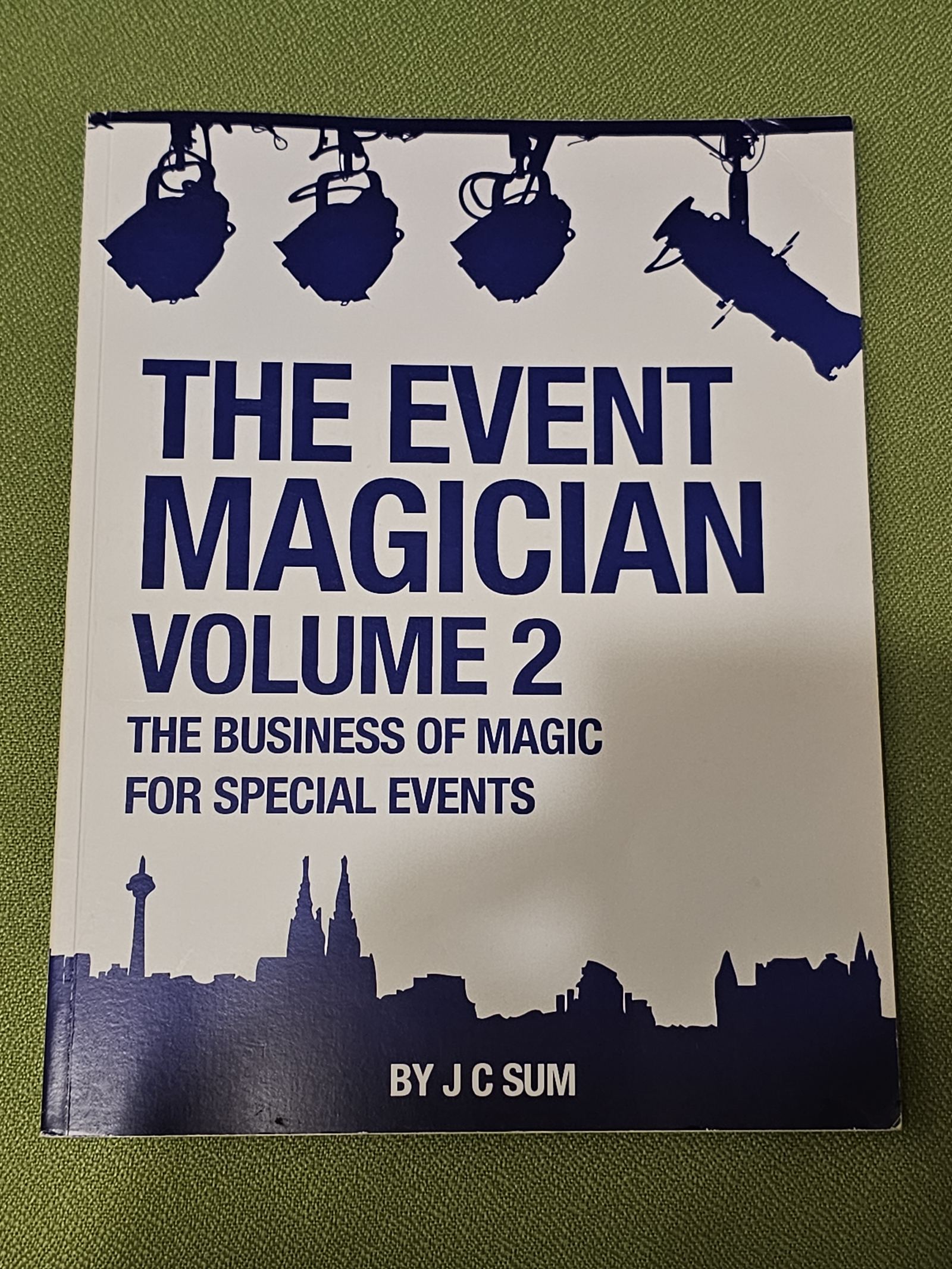 The Event Magician Volume 2 by JC Sum The Business of Magic